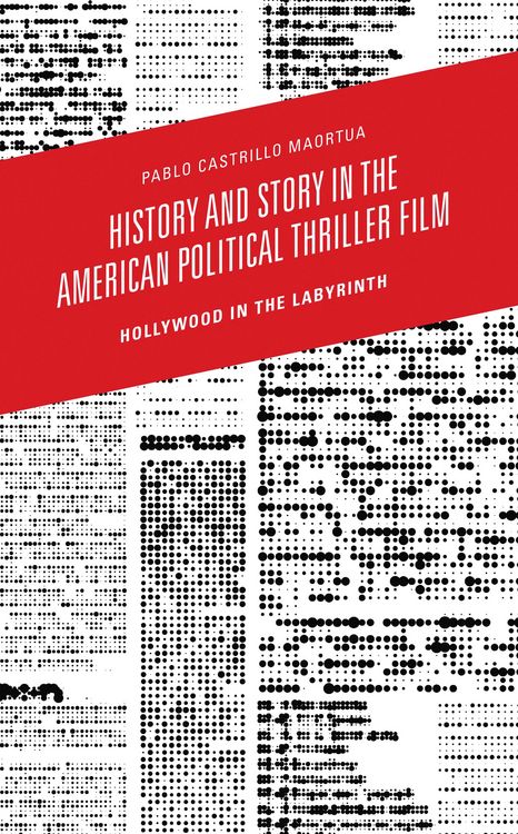 Produktbild: History and Story in the American Political Thriller Film