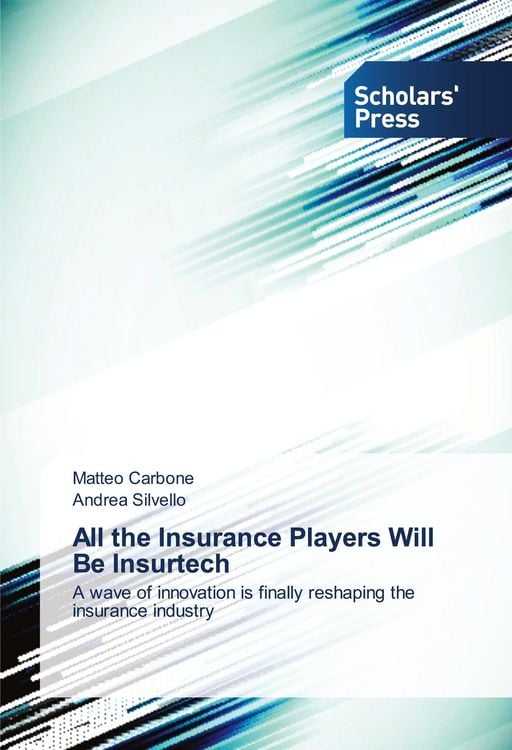 Produktbild: All the Insurance Players Will Be Insurtech