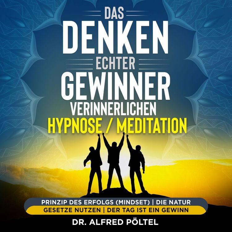 Produktbild: Das Denken echter Gewinner verinnerlichen - Hypnose/Meditation