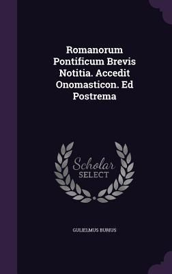 Produktbild: Romanorum Pontificum Brevis Notitia. Accedit Onomasticon. Ed Postrema