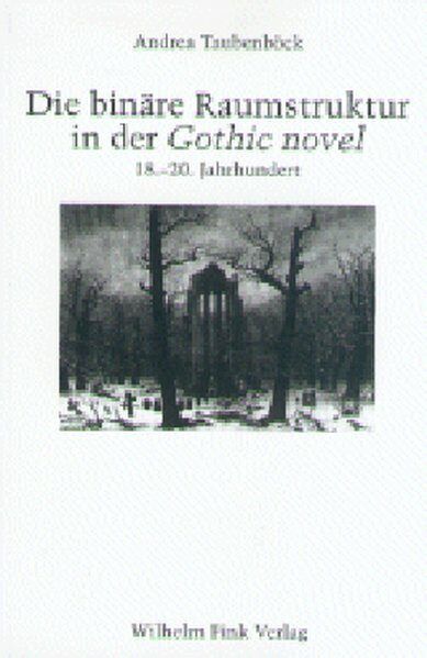 Produktbild: Die bin&auml;re Raumstruktur in der "Gothic novel": 18.-20. Jahrhundert