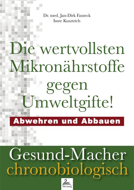 Produktbild: Die wertvollsten Mikron&auml;hrstoffe gegen Umweltgifte