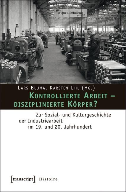 Produktbild: Kontrollierte Arbeit - disziplinierte K&ouml;rper?