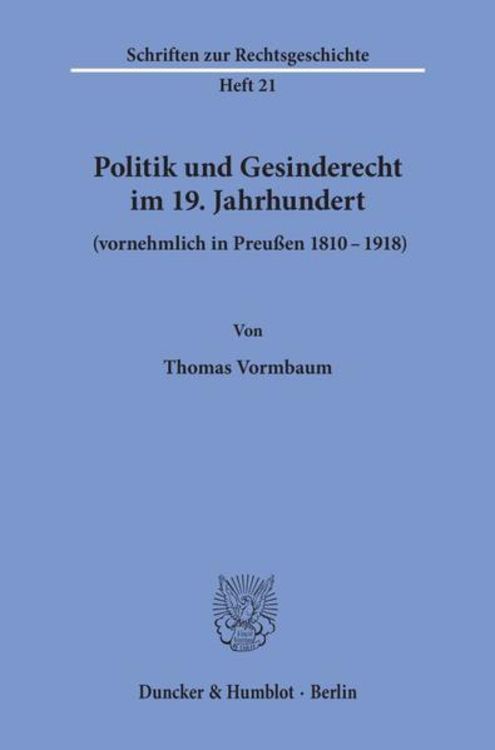 Produktbild: Politik und Gesinderecht im 19. Jahrhundert (vornehmlich in Preu&szlig;en 1810&ndash;1918).