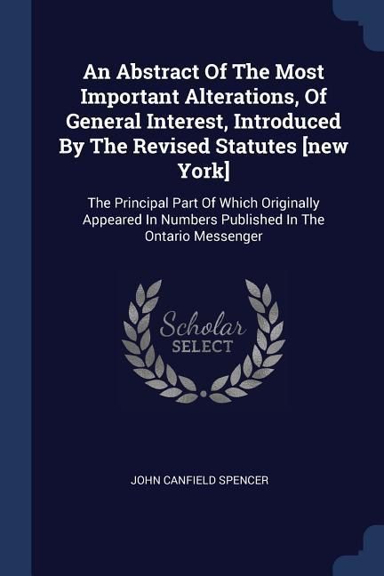 Produktbild: An Abstract Of The Most Important Alterations, Of General Interest, Introduced By The Revised Statutes [new York]