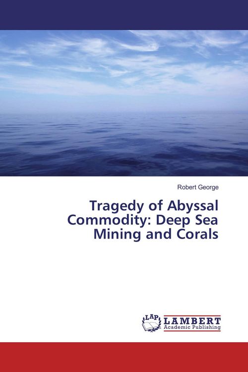 Produktbild: Tragedy of Abyssal Commodity: Deep Sea Mining and Corals