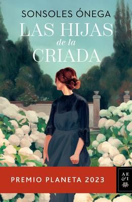 Produktbild: Las Hijas de la Criada. Premio Planeta 2023 / The Maid's Daughters