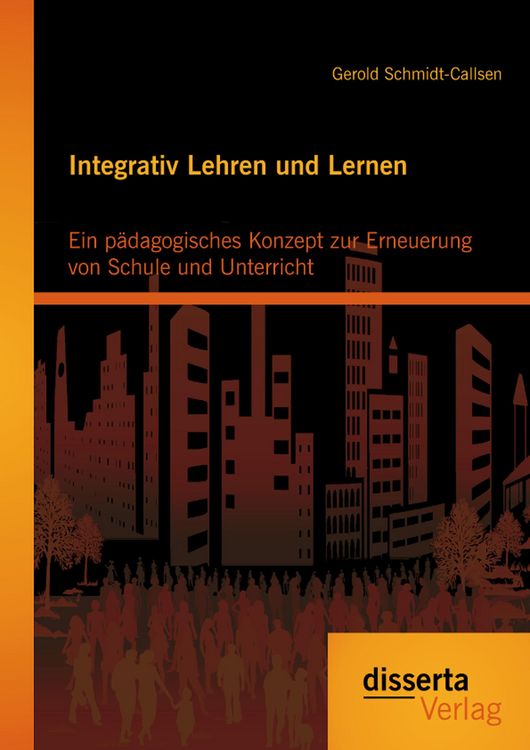 Produktbild: Integrativ Lehren und Lernen: Ein p&auml;dagogisches Konzept zur Erneuerung von Schule und Unterricht