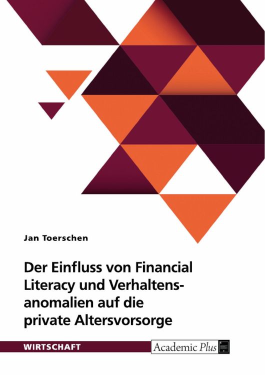 Produktbild: Der Einfluss von Financial Literacy und Verhaltensanomalien auf die private Altersvorsorge