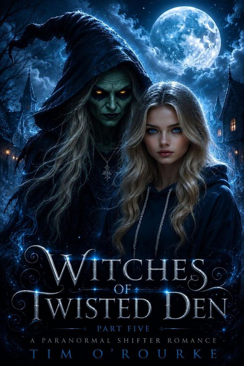 Produktbild: Witches of Twisted Den (Part Five): A Paranormal Shifter Romance
