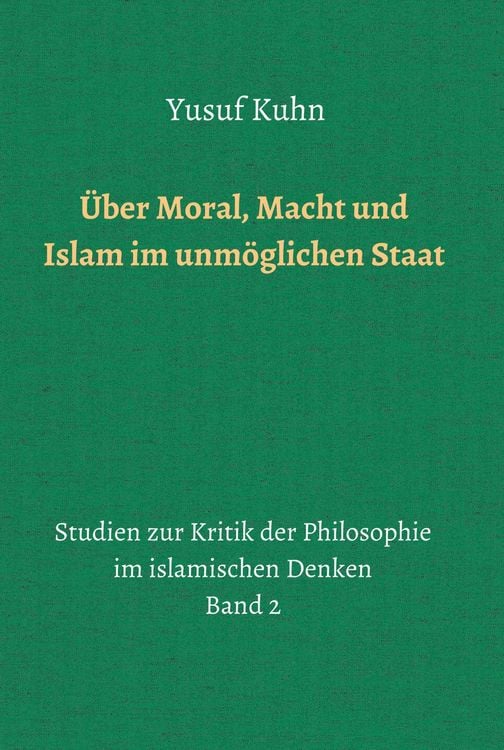 Produktbild: &Uuml;ber Moral, Macht und Islam im unm&ouml;glichen Staat