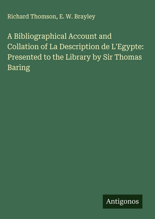 Produktbild: A Bibliographical Account and Collation of La Description de L'Egypte: Presented to the Library by Sir Thomas Baring