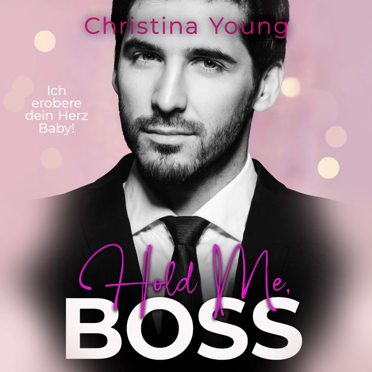 Produktbild: Hold Me BOSS &ndash; Ich erobere dein Herz, Baby!