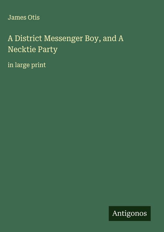 Produktbild: A District Messenger Boy, and A Necktie Party