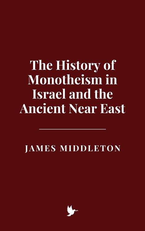Produktbild: The History of Monotheism in Israel and the Ancient Near East