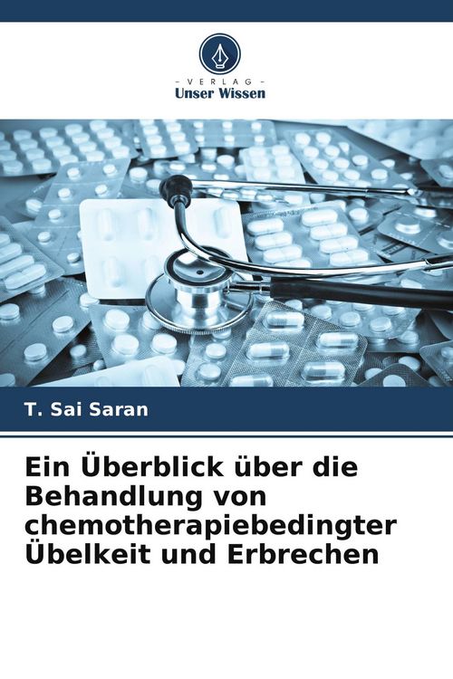 Produktbild: Ein &Uuml;berblick &uuml;ber die Behandlung von chemotherapiebedingter &Uuml;belkeit und Erbrechen