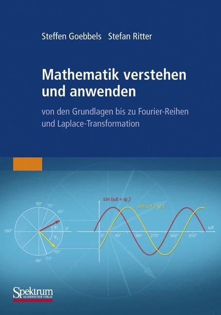 Produktbild: Mathematik verstehen und anwenden - von den Grundlagen bis zu Fourier-Reihen und Laplace-Transformation