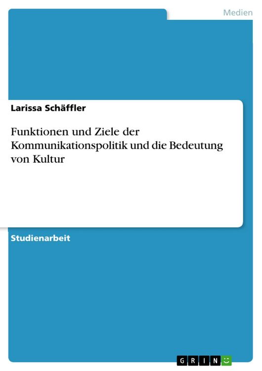 Produktbild: Funktionen und Ziele der Kommunikationspolitik und die Bedeutung von Kultur