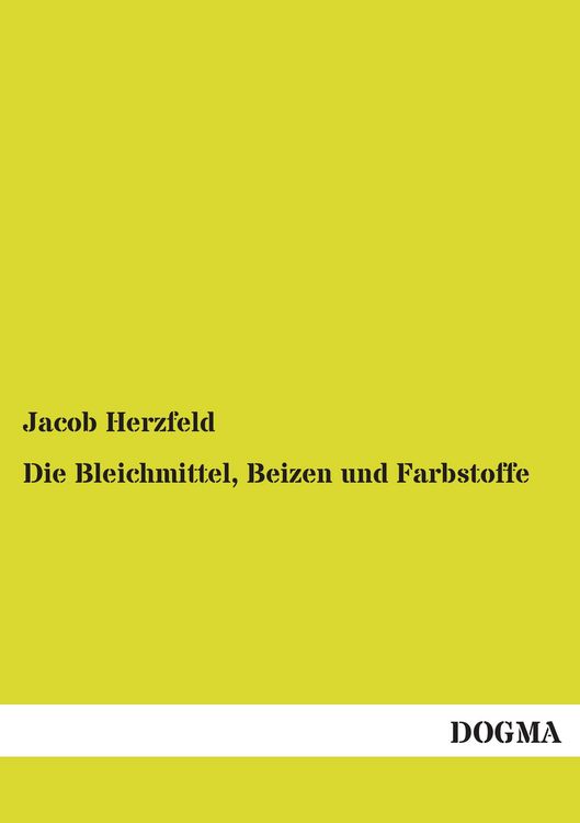 Produktbild: Die Bleichmittel, Beizen und Farbstoffe