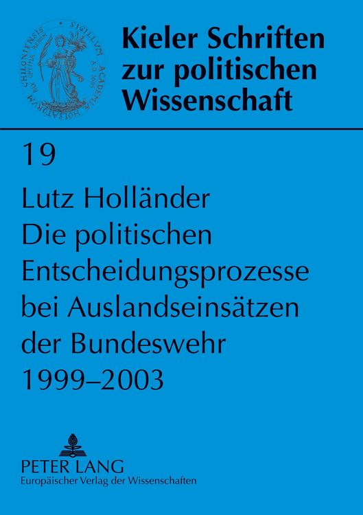 Produktbild: Die politischen Entscheidungsprozesse bei Auslandseins&auml;tzen der Bundeswehr 1999-2003