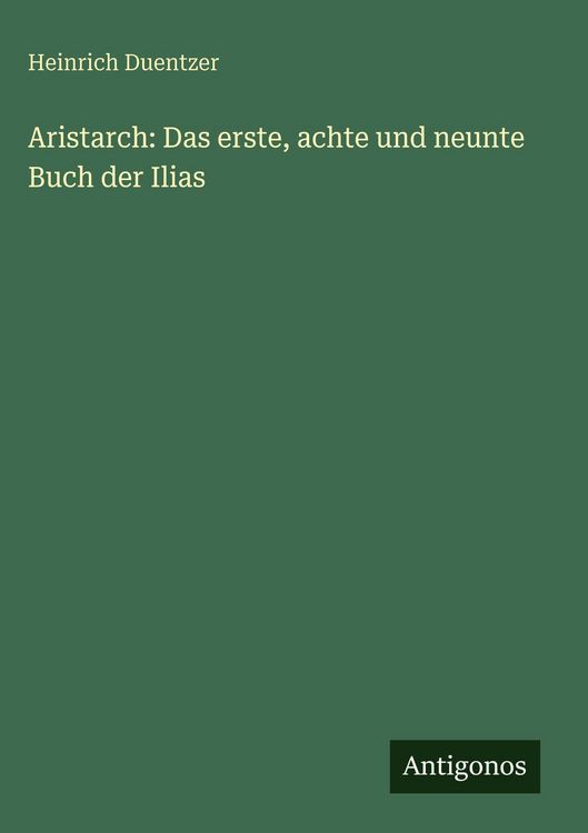 Produktbild: Aristarch: Das erste, achte und neunte Buch der Ilias
