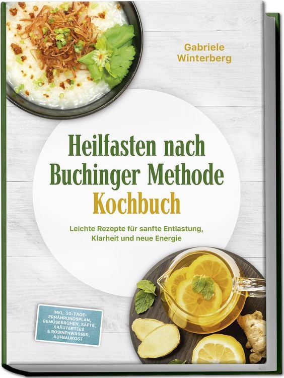 Produktbild: Heilfasten nach Buchinger Methode Kochbuch: Leichte Rezepte f&uuml;r sanfte Entlastun