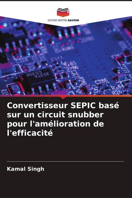 Produktbild: Convertisseur SEPIC bas&eacute; sur un circuit snubber pour l'am&eacute;lioration de l'efficacit&eacute;
