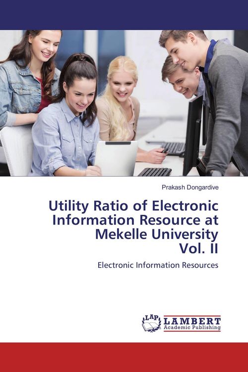 Produktbild: Utility Ratio of Electronic Information Resource at Mekelle University Vol. II