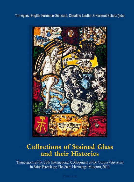 Produktbild: Collections of Stained Glass and their Histories / Glasmalerei-Sammlungen und ihre Geschichte / Les collections de vitraux et leur histoire