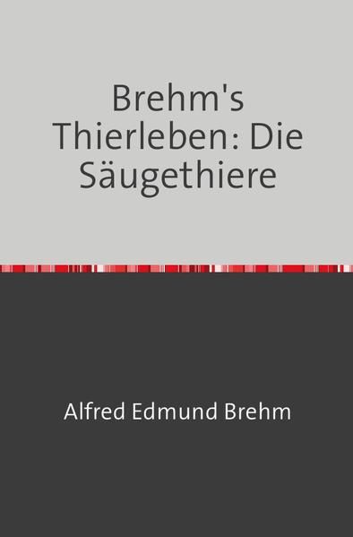 Produktbild: Brehm's Thierleben: Die S&auml;ugethiere