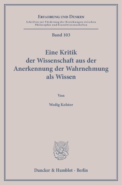 Produktbild: Eine Kritik der Wissenschaft aus der Anerkennung der Wahrnehmung als Wissen.