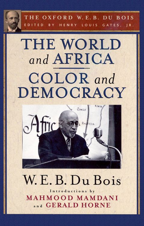 Produktbild: The World and Africa and Color and Democracy (The Oxford W. E. B. Du Bois)