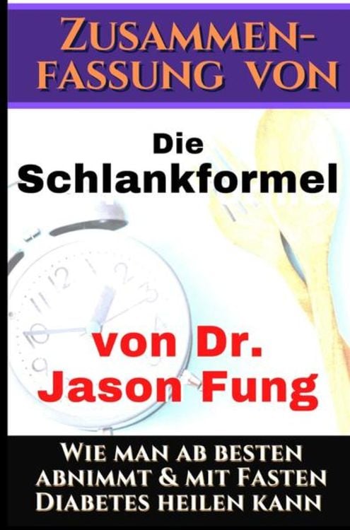 Produktbild: Zusammenfassung von: Die Schlankformel von Dr. Jason Fung