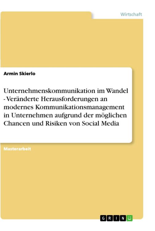 Produktbild: Unternehmenskommunikation im Wandel - Ver&auml;nderte Herausforderungen an modernes Kommunikationsmanagement in Unternehmen aufgrund der m&ouml;glichen Chancen