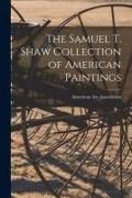 Produktbild: The Samuel T. Shaw Collection of American Paintings