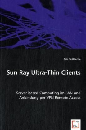 Produktbild: Rottkamp, J: Sun Ray Ultra-Thin Clients