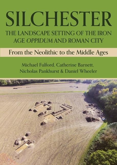 Produktbild: Silchester: The Landscape Setting of the Iron Age Oppidum and Roman City