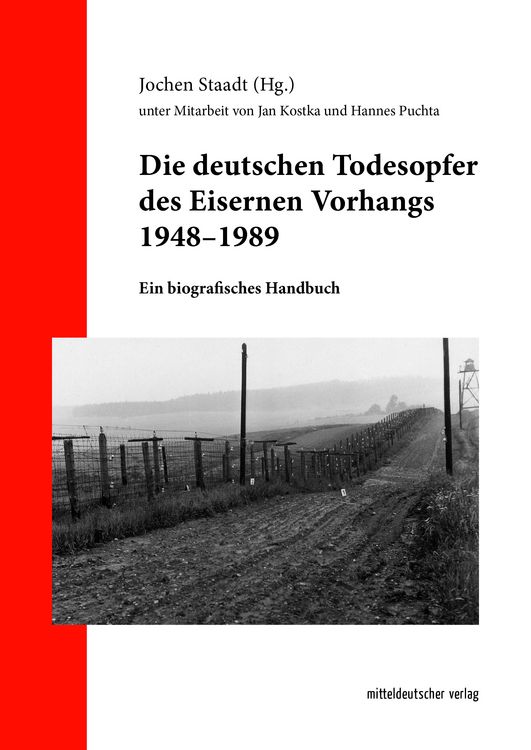 Produktbild: Die deutschen Todesopfer des Eisernen Vorhangs 1948&ndash;1989