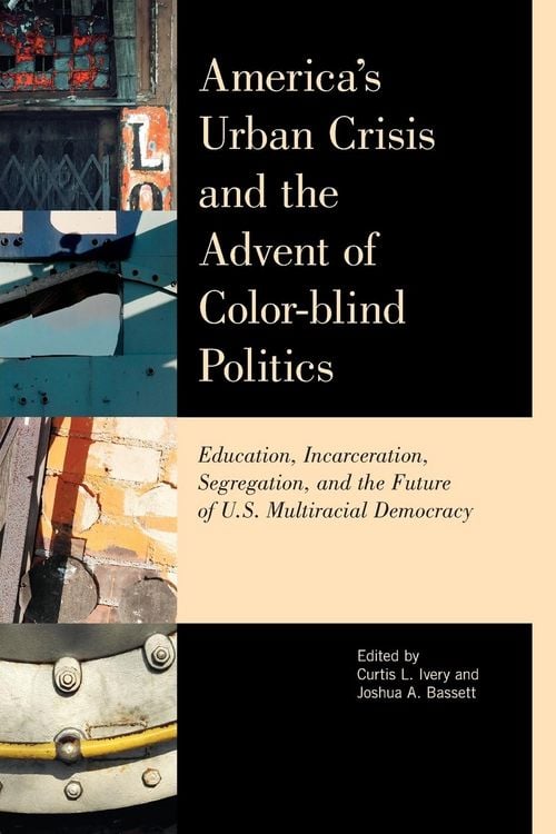 Produktbild: America's Urban Crisis and the Advent of Color-Blind Politics