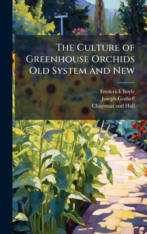 Produktbild: The Culture of Greenhouse Orchids Old System and New