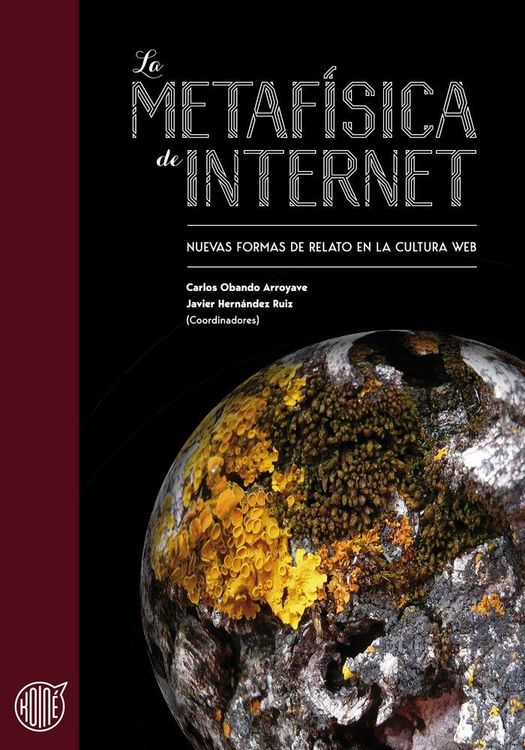 Produktbild: La metaf&iexcl;sica de Internet: Nuevas formas de relato en la cultura web