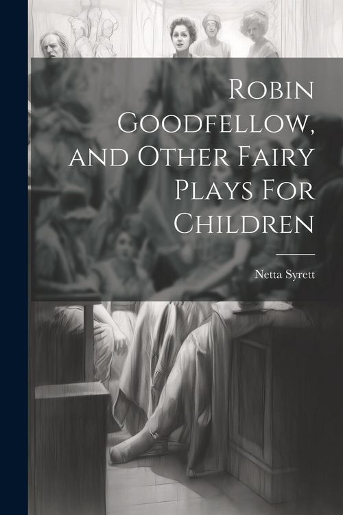 Produktbild: Robin Goodfellow, and Other Fairy Plays For Children