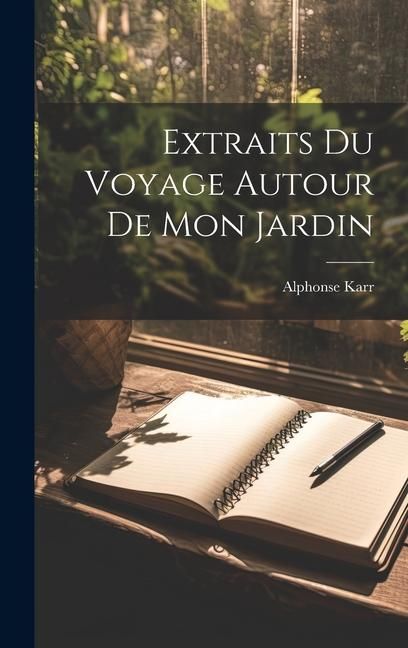 Produktbild: Extraits Du Voyage Autour De Mon Jardin