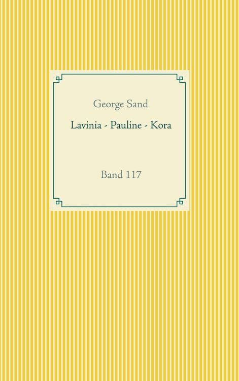 Bild vom Artikel Lavinia - Pauline - Kora vom Autor George Sand