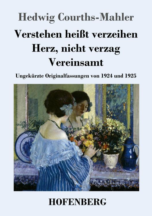 Produktbild: Verstehen hei&szlig;t verzeihen / Herz, nicht verzag / Vereinsamt