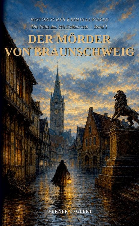 Produktbild: Historischer Kriminalroman Die F&auml;lle des Veit Falkenrieth Reihe-Band 1-Der M&ouml;rder von Braunschweig
