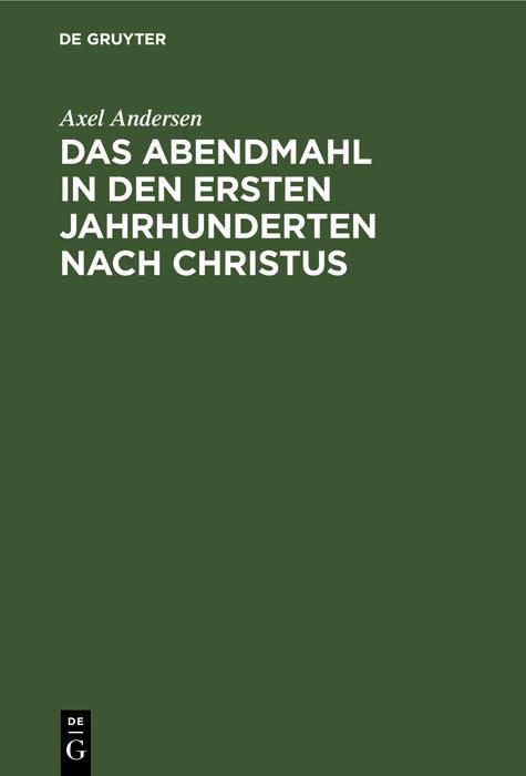 Produktbild: Das Abendmahl in den ersten Jahrhunderten nach Christus