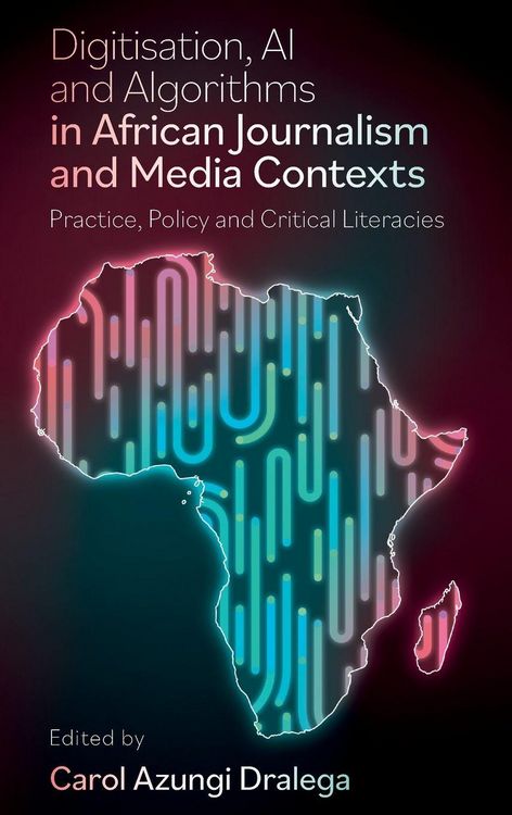 Produktbild: Digitisation, AI and Algorithms in African Journalism and Media Contexts