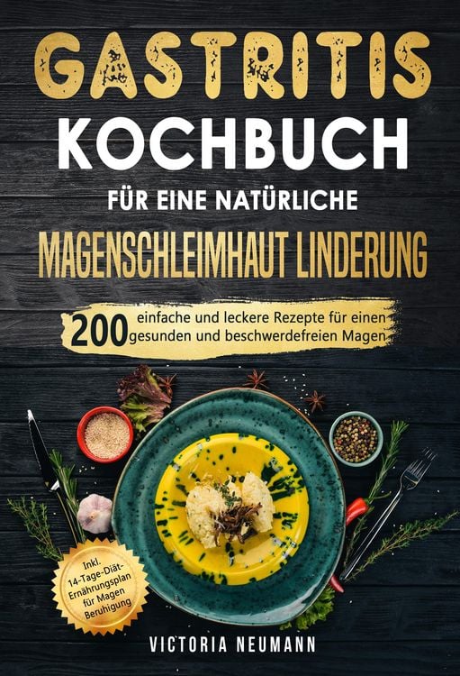 Produktbild: Gastritis Kochbuch f&uuml;r eine nat&uuml;rliche Magenschleimhaut Linderung