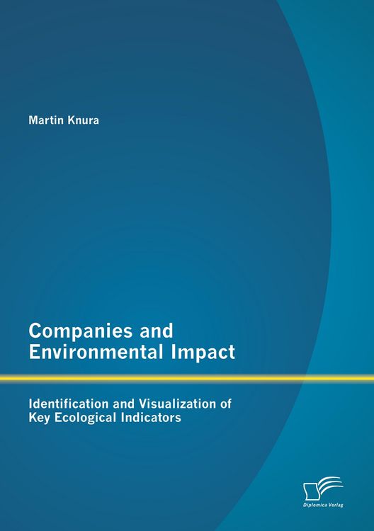 Produktbild: Companies and Environmental Impact: Identification and Visualization of Key Ecological Indicators